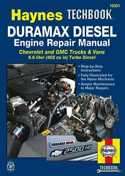 Duramax Diesel Engine Repair Manual: Chrevrolet and GMC Trucks & Vans 6.6 Liter (402 Cu In) Turbo Diesel, Paperback