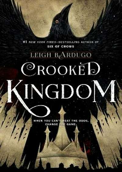 Crooked Kingdom: A Sequel to Six of Crows, Hardcover