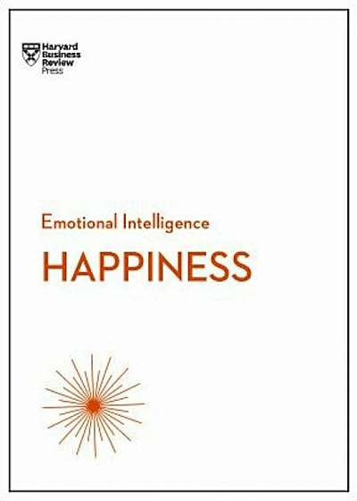 Happiness (HBR Emotional Intelligence Series), Paperback