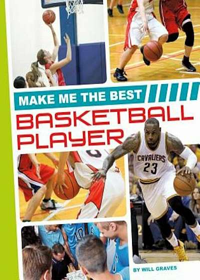 Make Me the Best Basketball Player, Hardcover