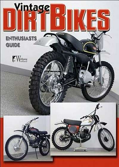 Vintage Dirt Bikes: Enthusiasts Guide, Paperback