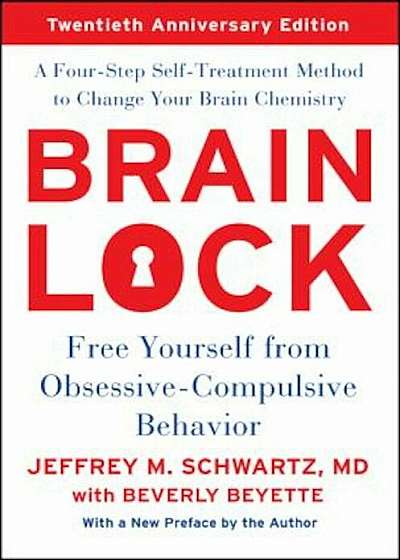 Brain Lock, Twentieth Anniversary Edition: Free Yourself from Obsessive-Compulsive Behavior, Paperback