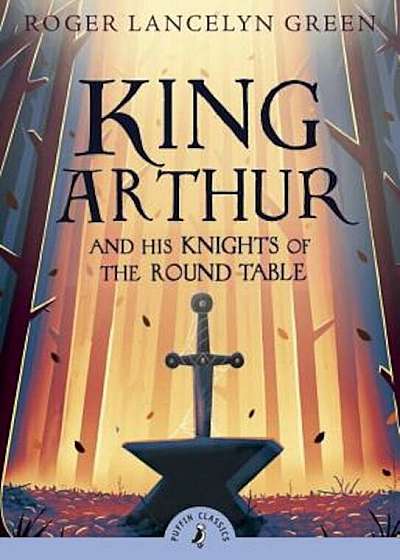King Arthur and His Knights of the Round Table, Paperback