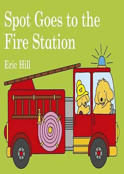 Spot Goes to the Fire Station, Hardcover