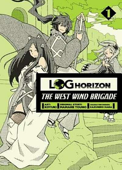 Log Horizon: The West Wind Brigade, Vol. 1, Paperback