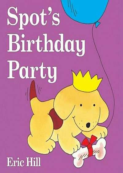 Spot's Birthday Party, Hardcover