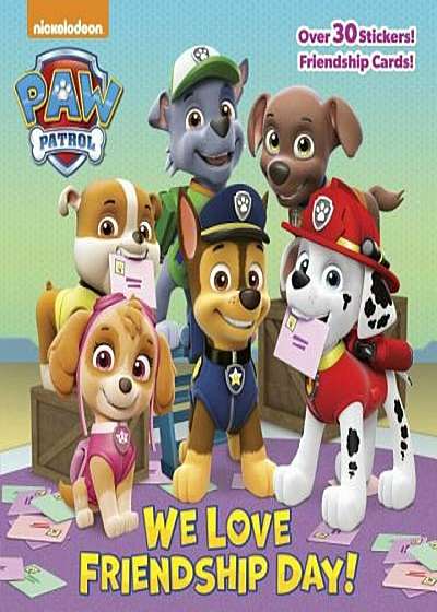 We Love Friendship Day! (Paw Patrol), Paperback