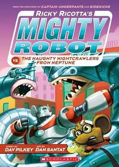 Ricky Ricotta's Mighty Robot vs. the Naughty Nightcrawlers from Neptune (Ricky Ricotta's Mighty Robot '8), Paperback