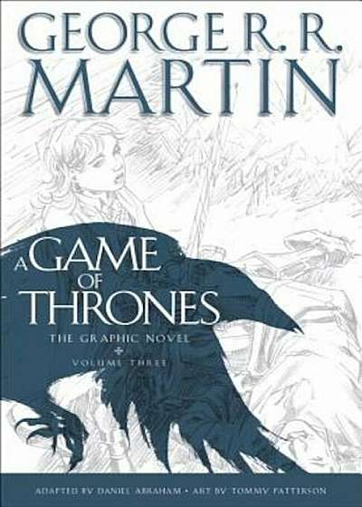 A Game of Thrones, Volume Three: The Graphic Novel, Hardcover