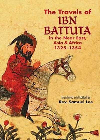The Travels of IBN Battuta: In the Near East, Asia and Africa, 1325-1354, Paperback