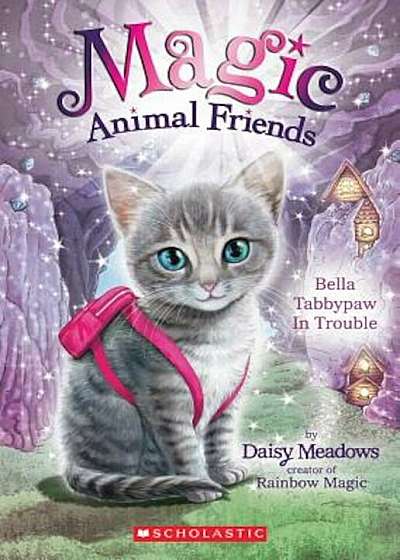 Magic Animal Friends '4 Bella Tabbypaw, Paperback