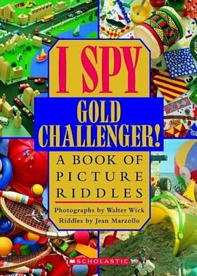 I Spy Gold Challenger!: A Book of Picture Riddles, Hardcover