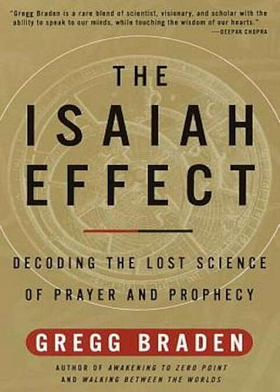 The Isaiah Effect: Decoding the Lost Science of Prayer and Prophecy, Paperback