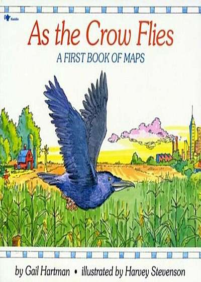 As the Crow Flies: A First Book of Maps, Paperback
