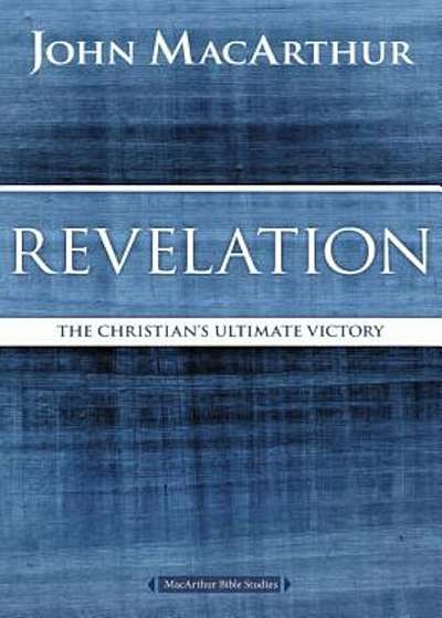 Revelation: The Christian's Ultimate Victory, Paperback