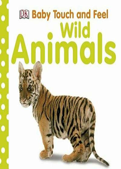 Baby Touch and Feel: Wild Animals, Hardcover