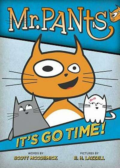 Mr. Pants: It's Go Time!, Hardcover