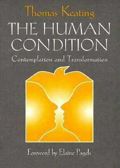 The Human Condition: Contemplation and Transformation, Paperback