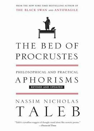 The Bed of Procrustes: Philosophical and Practical Aphorisms, Paperback