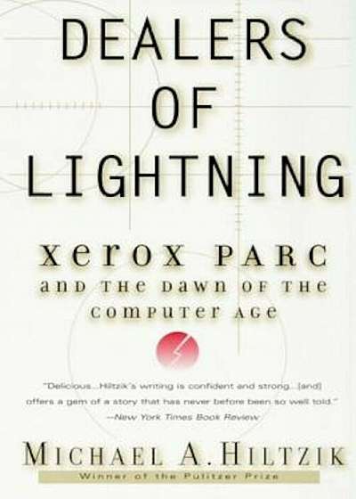 Dealers of Lightning: Xerox Parc and the Dawn of the Computer Age, Paperback
