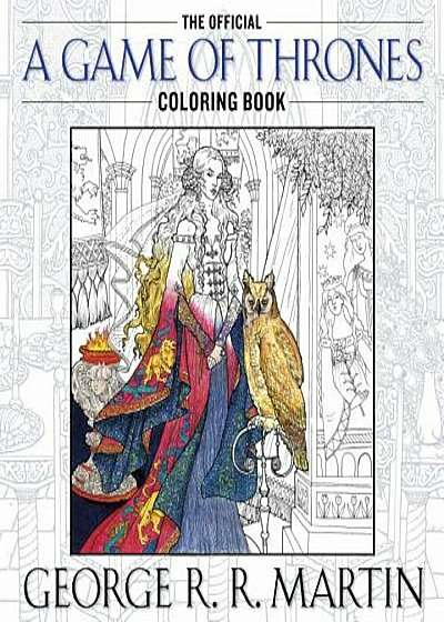The Official a Game of Thrones Coloring Book: An Adult Coloring Book, Paperback