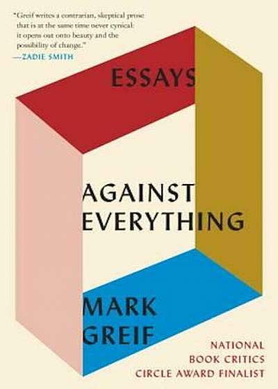 Against Everything: Essays, Paperback