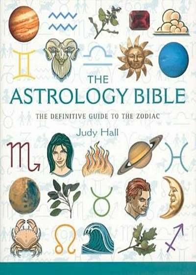 The Astrology Bible: The Definitive Guide to the Zodiac, Paperback