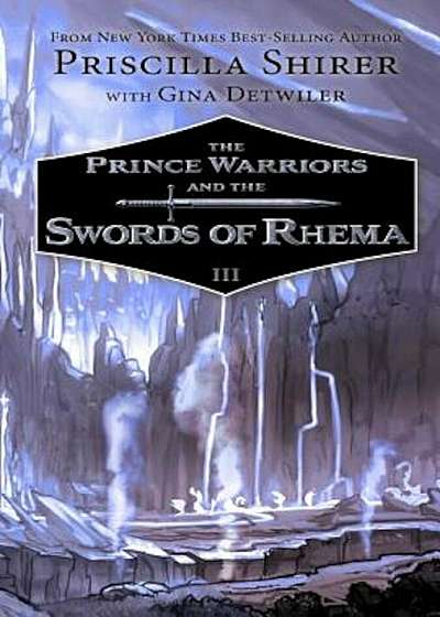 The Prince Warriors and the Swords of Rhema, Hardcover
