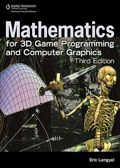Mathematics for 3D Game Programming and Computer Graphics, Hardcover
