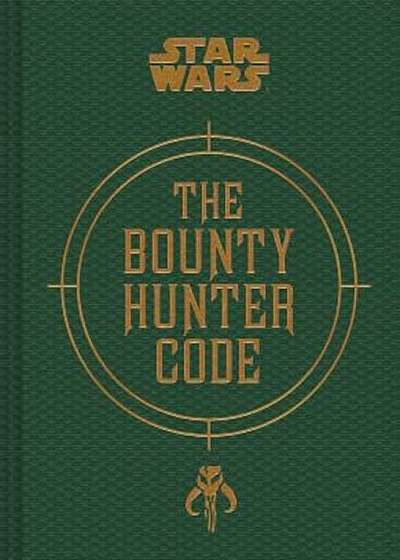Star Wars': The Bounty Hunter Code, Hardcover