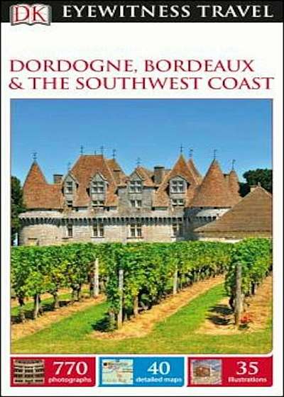 Dordogne, Bordeaux & the Southwest Coast, Paperback