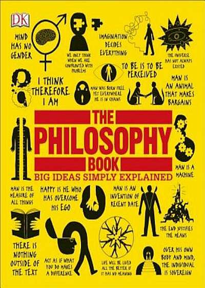 The Philosophy Book: Big Ideas Simply Explained, Paperback