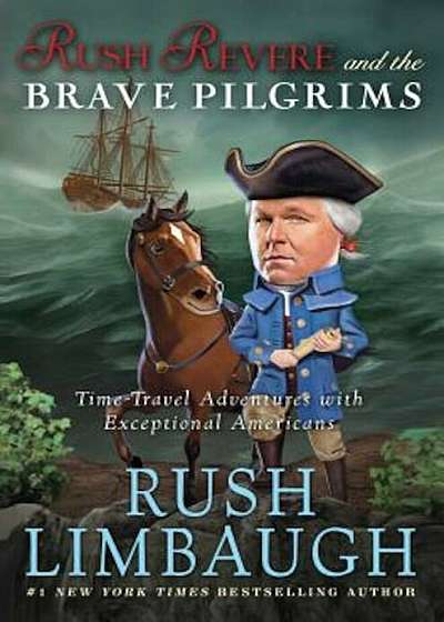 Rush Revere and the Brave Pilgrims: Time-Travel Adventures with Exceptional Americans, Hardcover