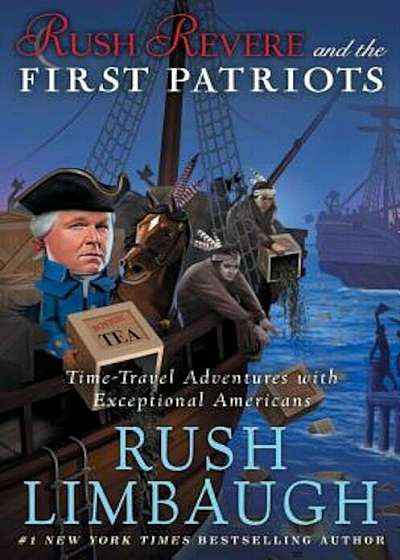 Rush Revere and the First Patriots: Time-Travel Adventures with Exceptional Americans, Hardcover