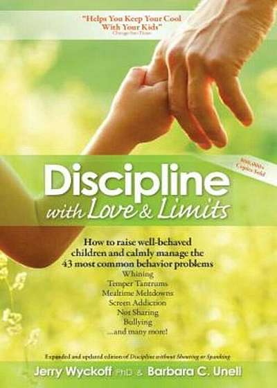 Discipline with Love & Limits: Calm, Practical Solutions to the 43 Most Common Childhood Behavior Problems, Paperback