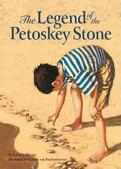 The Legend of the Petoskey Stone, Hardcover