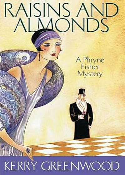 Raisins and Almonds: A Phryner Fisher Mystery, Paperback
