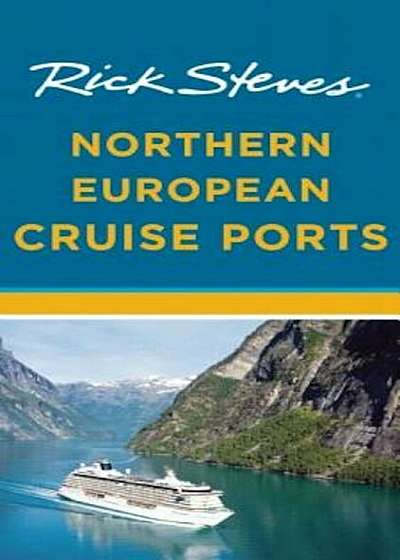 Rick Steves Northern European Cruise Ports, Paperback
