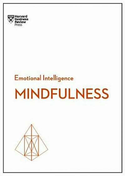 Mindfulness (HBR Emotional Intelligence Series), Paperback