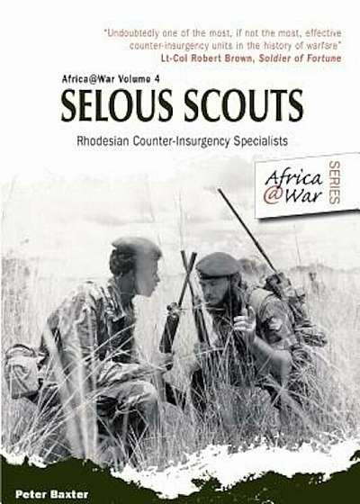 Selous Scouts: Rhodesian Counter-Insurgency Specialists, Paperback