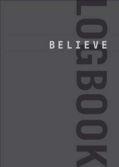 Believe Logbook, Paperback