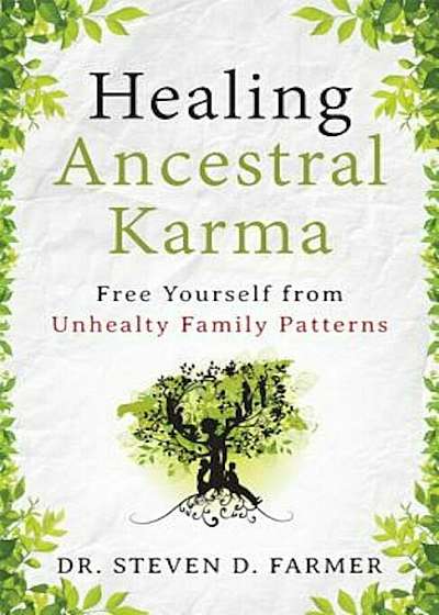 Healing Ancestral Karma: Free Yourself from Unhealthy Family Patterns, Paperback