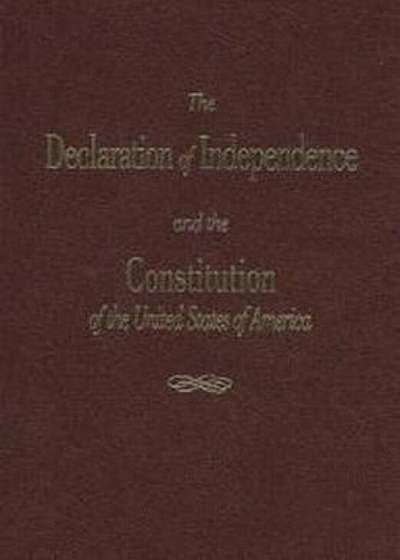 The Declaration of Independence and the Constitution of the United States of America, Paperback