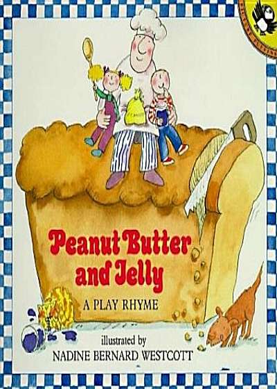 Peanut Butter and Jelly: A Play Rhyme, Paperback