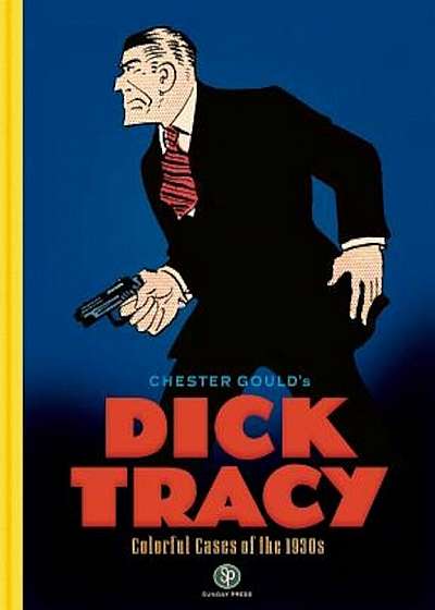 Dick Tracy, Colorful Cases of the 1930s, Hardcover