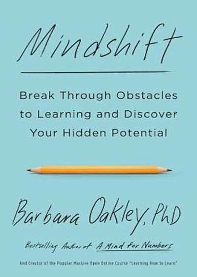 Mindshift: Break Through Obstacles to Learning and Discover Your Hidden Potential, Paperback