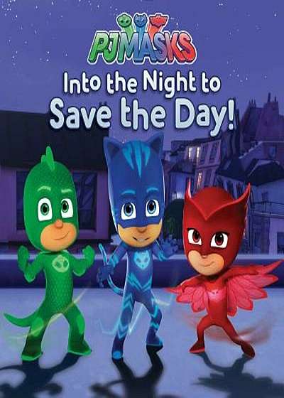 Into the Night to Save the Day!, Paperback