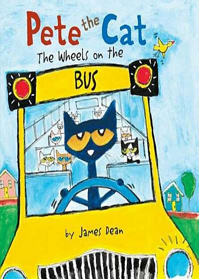 Pete the Cat: The Wheels on the Bus, Hardcover