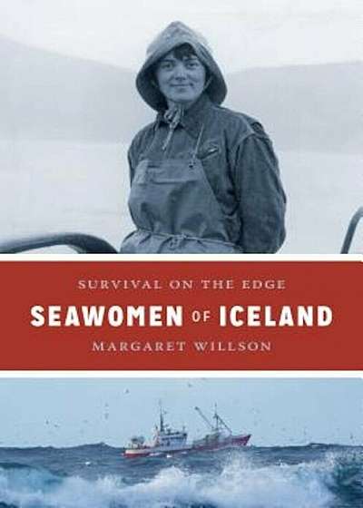 Seawomen of Iceland: Survival on the Edge, Hardcover