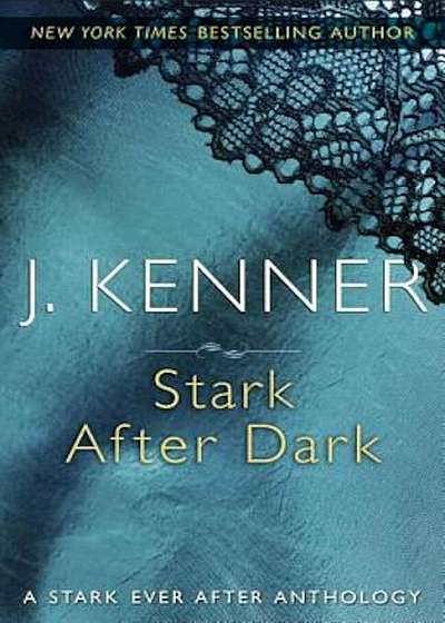 Stark After Dark: A Stark Ever After Anthology, Paperback